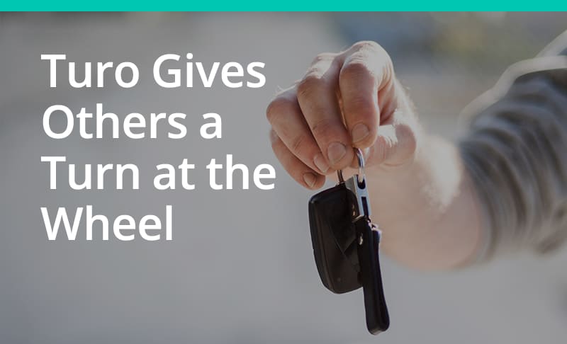 Turo Gives Others a Turn at the Wheel – While You Profit
